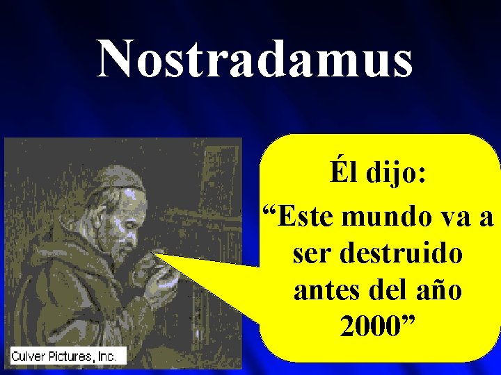 Nostradamus Él dijo: “Este mundo va a ser destruido antes del año 2000” 