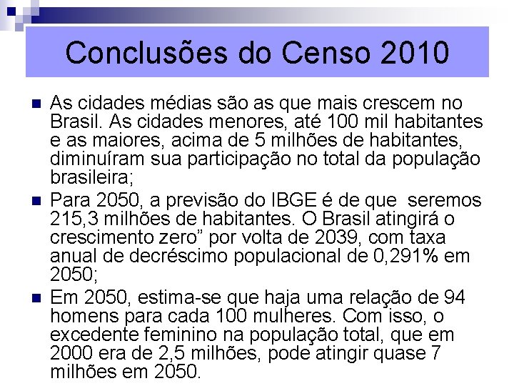 Conclusões do Censo 2010 n n n As cidades médias são as que mais