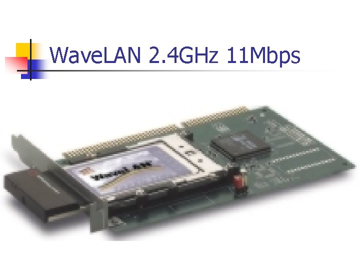 Wave. LAN 2. 4 GHz 11 Mbps 