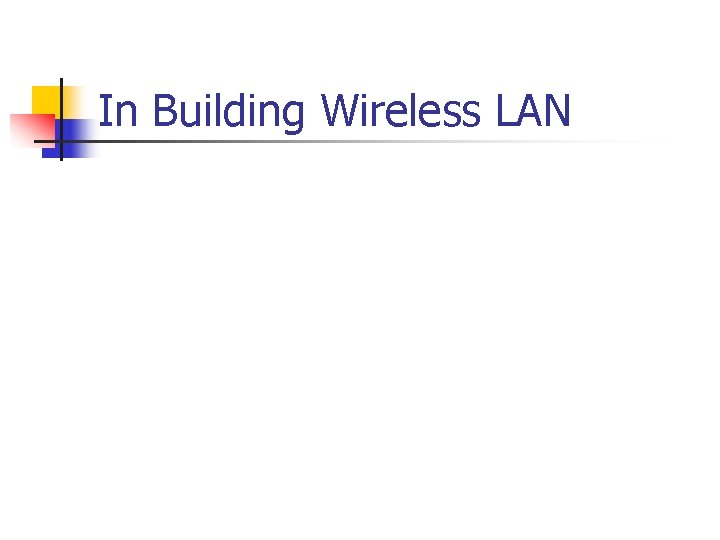 In Building Wireless LAN 