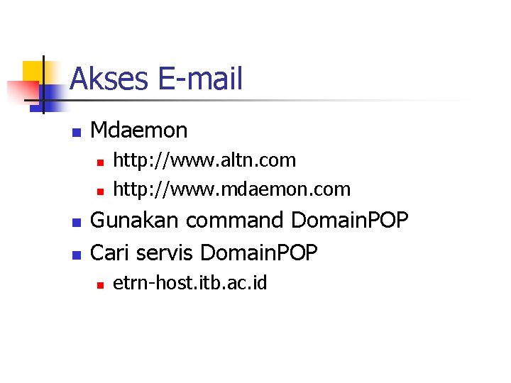 Akses E-mail n Mdaemon n n http: //www. altn. com http: //www. mdaemon. com