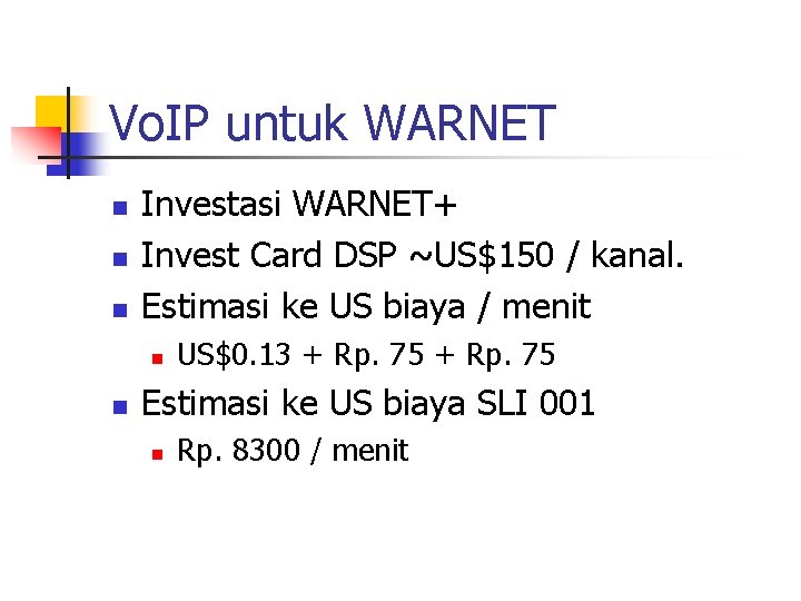 Vo. IP untuk WARNET n n n Investasi WARNET+ Invest Card DSP ~US$150 /