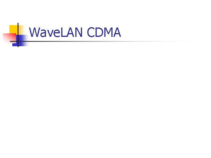 Wave. LAN CDMA 