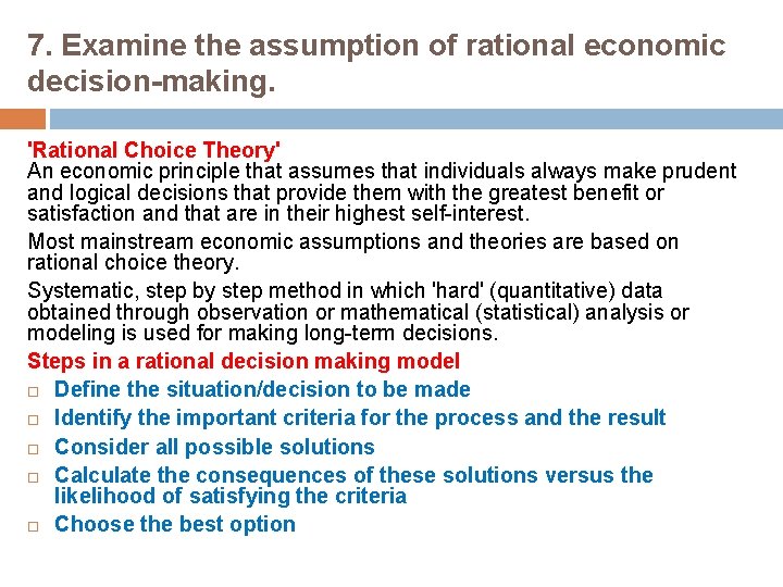 7. Examine the assumption of rational economic decision-making. 'Rational Choice Theory' An economic principle