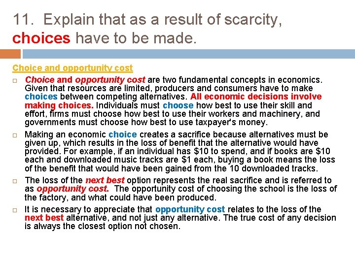11. Explain that as a result of scarcity, choices have to be made. Choice