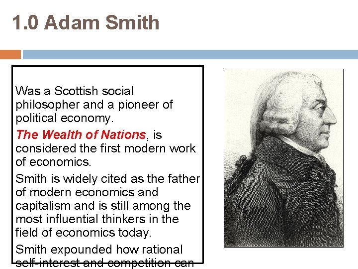 1. 0 Adam Smith Was a Scottish social philosopher and a pioneer of political