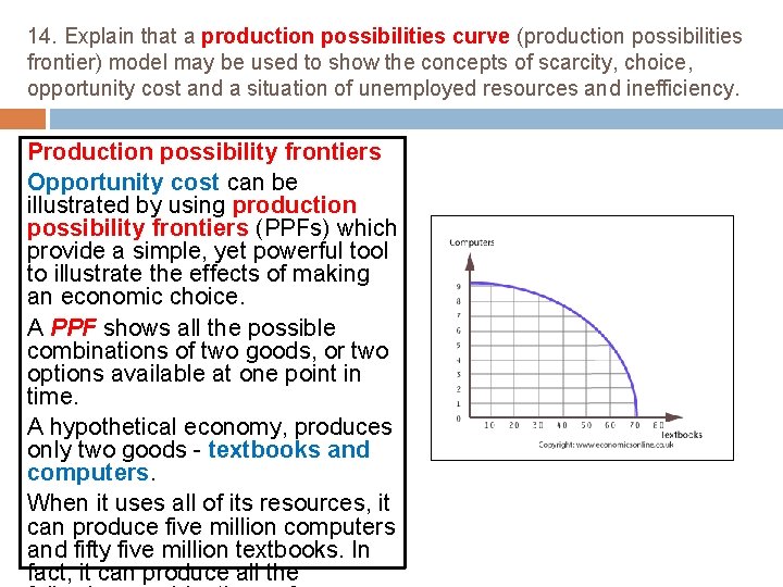 14. Explain that a production possibilities curve (production possibilities frontier) model may be used