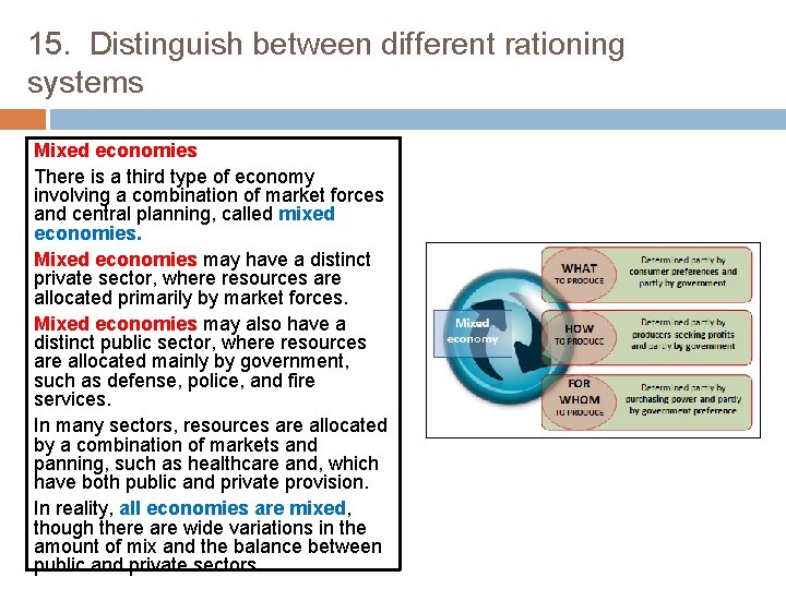 15. Distinguish between different rationing systems Mixed economies There is a third type of