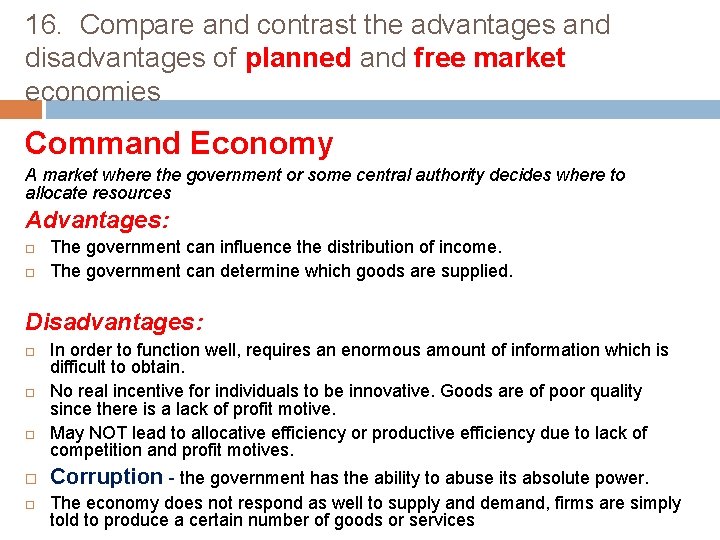 16. Compare and contrast the advantages and disadvantages of planned and free market economies