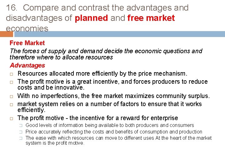 16. Compare and contrast the advantages and disadvantages of planned and free market economies