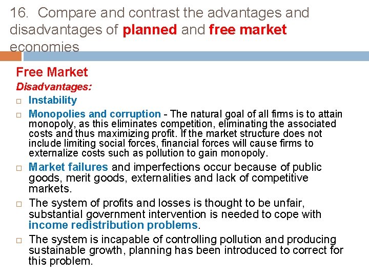 16. Compare and contrast the advantages and disadvantages of planned and free market economies