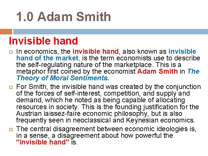 1. 0 Adam Smith Invisible hand In economics, the invisible hand, also known as