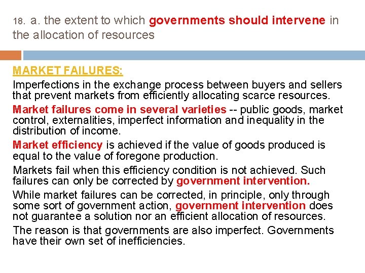 a. the extent to which governments should intervene in the allocation of resources 18.