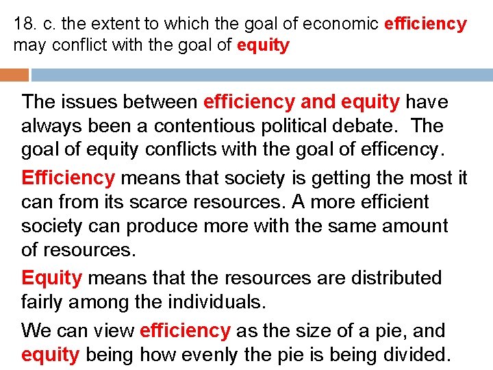 18. c. the extent to which the goal of economic efficiency may conflict with