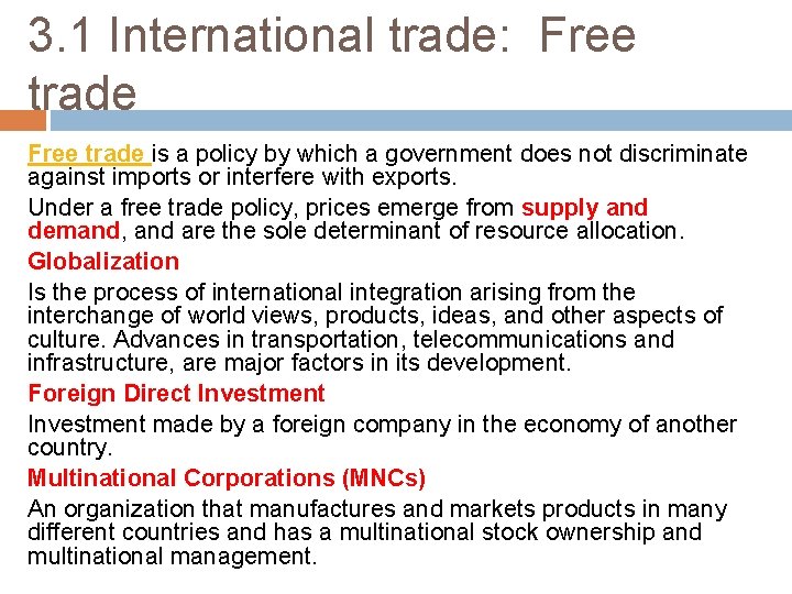 3. 1 International trade: Free trade is a policy by which a government does