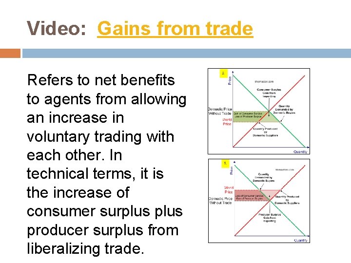 Video: Gains from trade Refers to net benefits to agents from allowing an increase