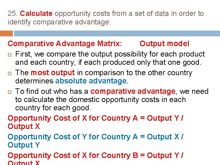 25. Calculate opportunity costs from a set of data in order to identify comparative