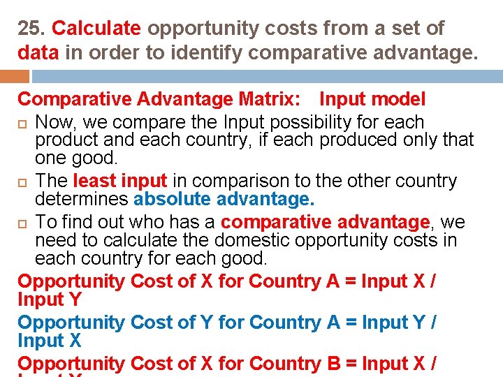 25. Calculate opportunity costs from a set of data in order to identify comparative