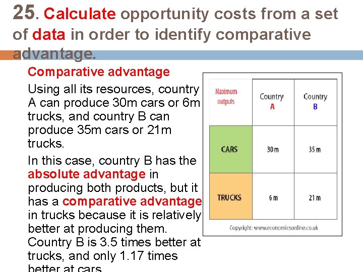 25. Calculate opportunity costs from a set of data in order to identify comparative