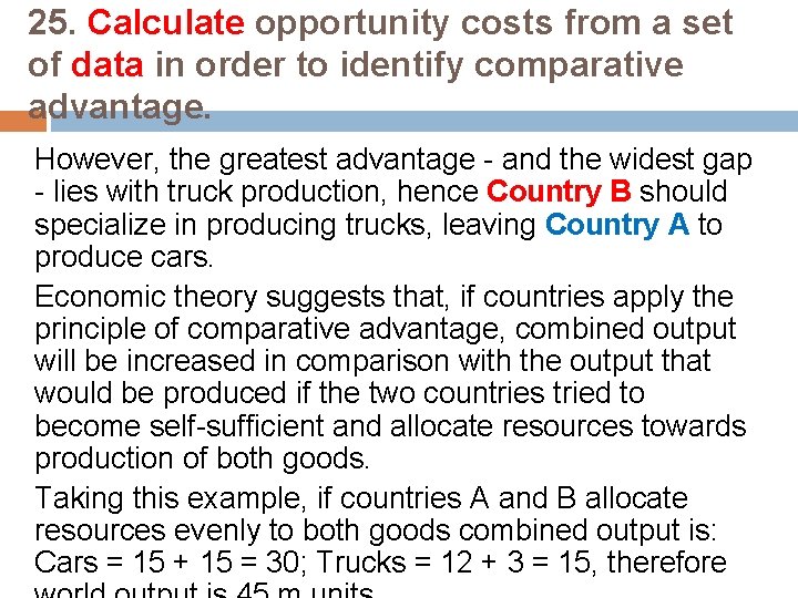 25. Calculate opportunity costs from a set of data in order to identify comparative