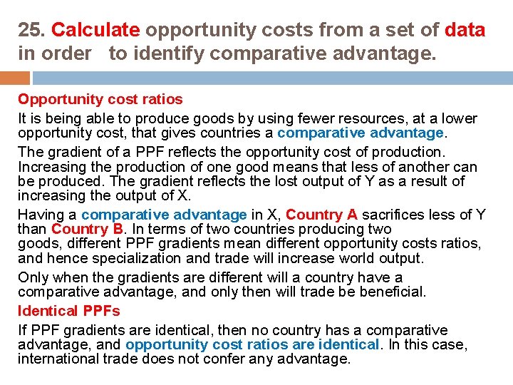25. Calculate opportunity costs from a set of data in order to identify comparative