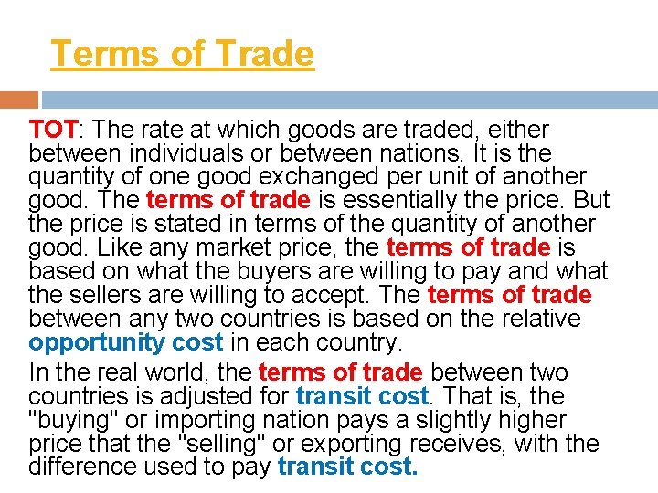 Terms of Trade TOT: The rate at which goods are traded, either between individuals