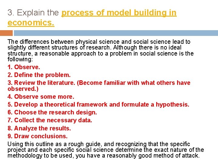 3. Explain the process of model building in economics. The differences between physical science