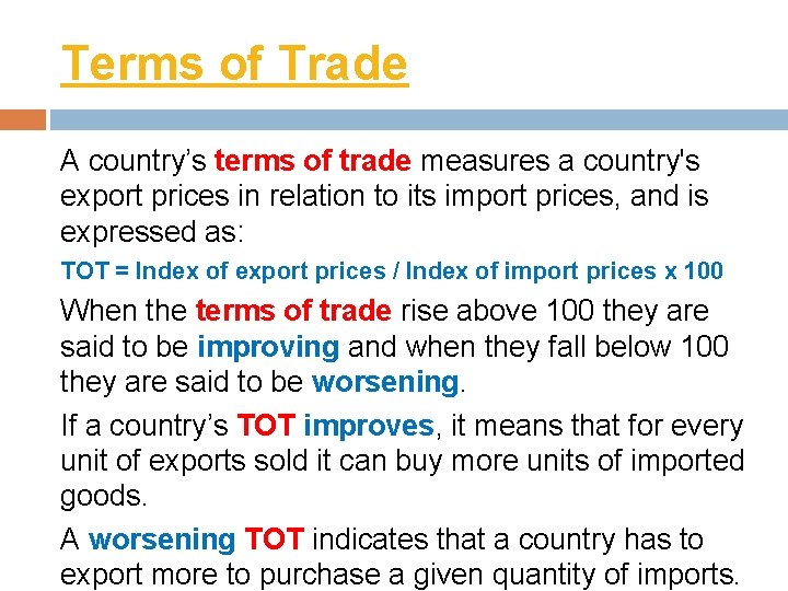Terms of Trade A country’s terms of trade measures a country's export prices in