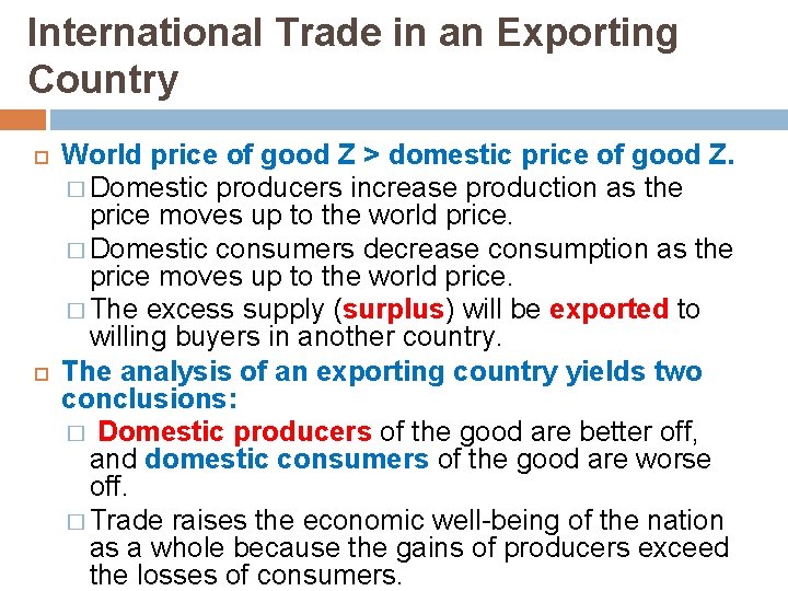 International Trade in an Exporting Country World price of good Z > domestic price