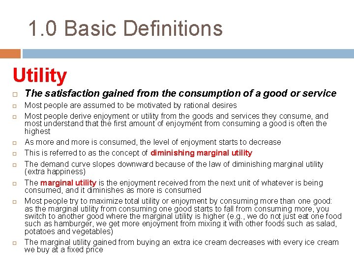 1. 0 Basic Definitions Utility The satisfaction gained from the consumption of a good