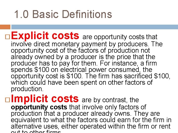 1. 0 Basic Definitions Explicit costs are opportunity costs that Implicit costs are by