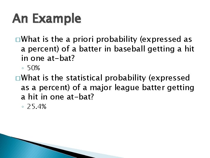 An Example � What is the a priori probability (expressed as a percent) of