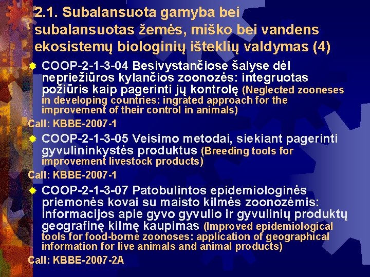 2. 1. Subalansuota gamyba bei subalansuotas žemės, miško bei vandens ekosistemų biologinių išteklių valdymas