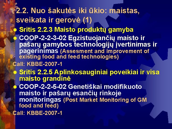 2. 2. Nuo šakutės iki ūkio: maistas, sveikata ir gerovė (1) Sritis 2. 2.