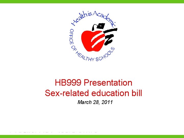 HB 999 Presentation Sex-related education bill March 28, 2011 