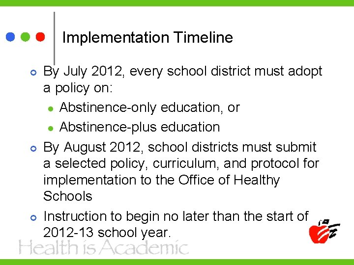 Implementation Timeline By July 2012, every school district must adopt a policy on: l