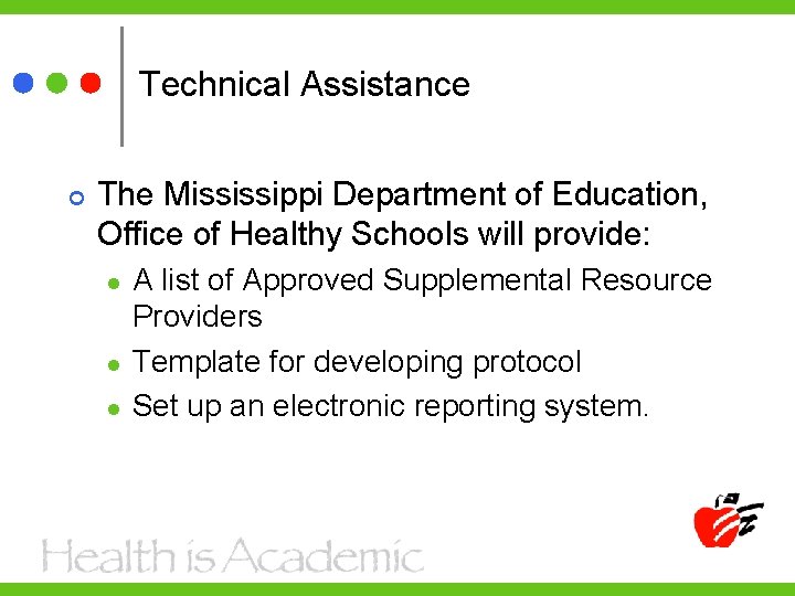 Technical Assistance The Mississippi Department of Education, Office of Healthy Schools will provide: l