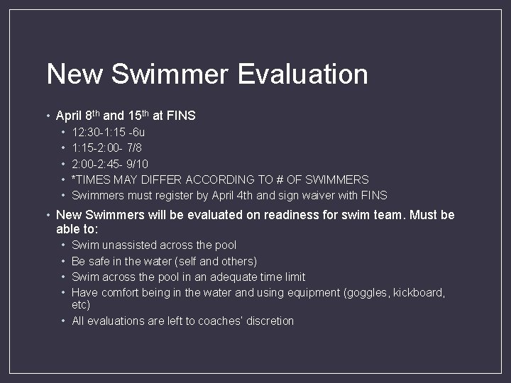 New Swimmer Evaluation • April 8 th and 15 th at FINS • •