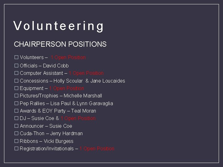 Volunteering CHAIRPERSON POSITIONS � Volunteers – 1 Open Position � Officials – David Cobb