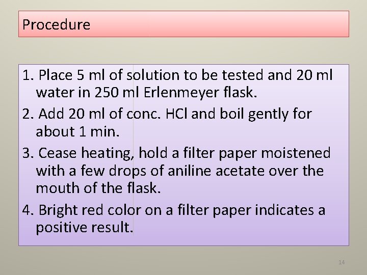 Procedure 1. Place 5 ml of solution to be tested and 20 ml water