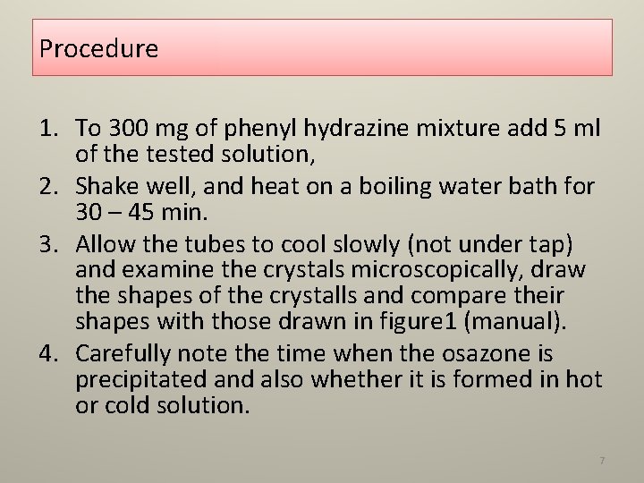 Procedure 1. To 300 mg of phenyl hydrazine mixture add 5 ml of the
