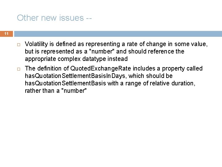 Other new issues -11 Volatility is defined as representing a rate of change in