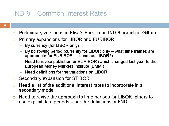 IND-8 – Common Interest Rates 6 Preliminary version is in Elisa’s Fork, in an