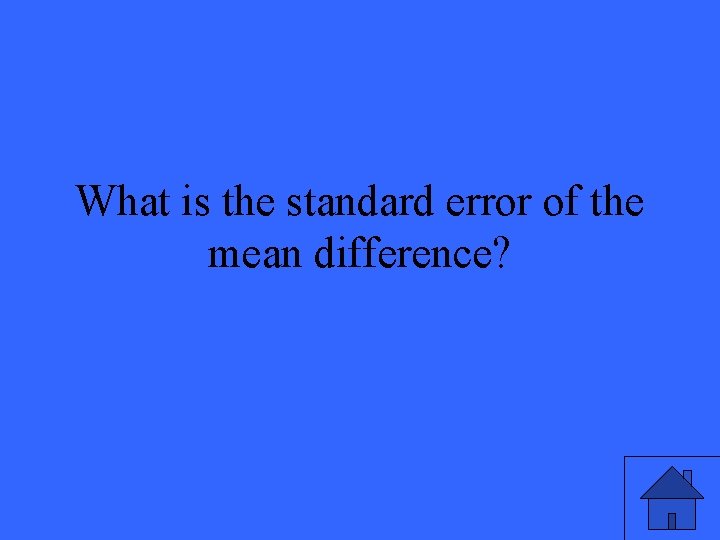 What is the standard error of the mean difference? 
