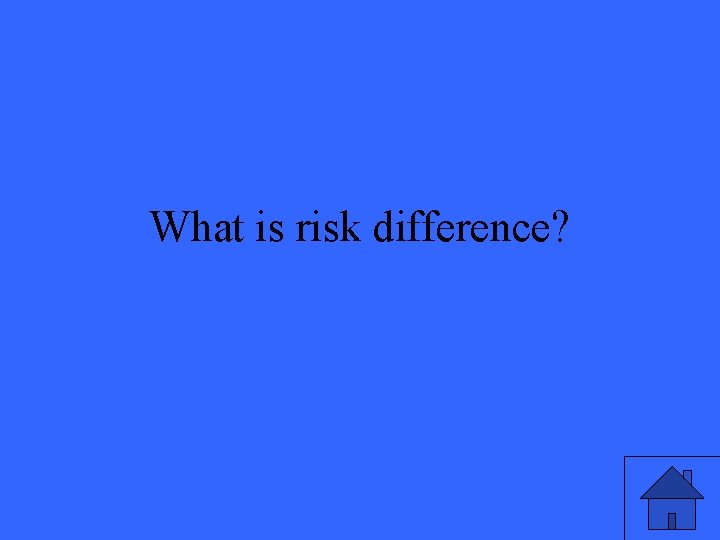 What is risk difference? 