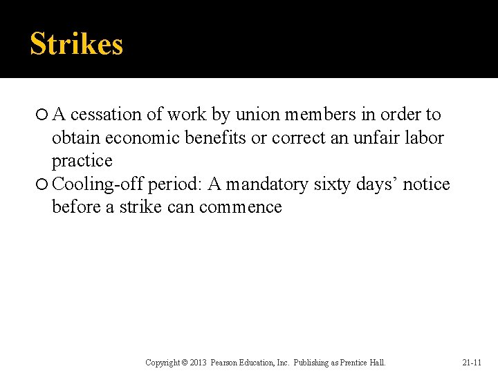 Strikes A cessation of work by union members in order to obtain economic benefits