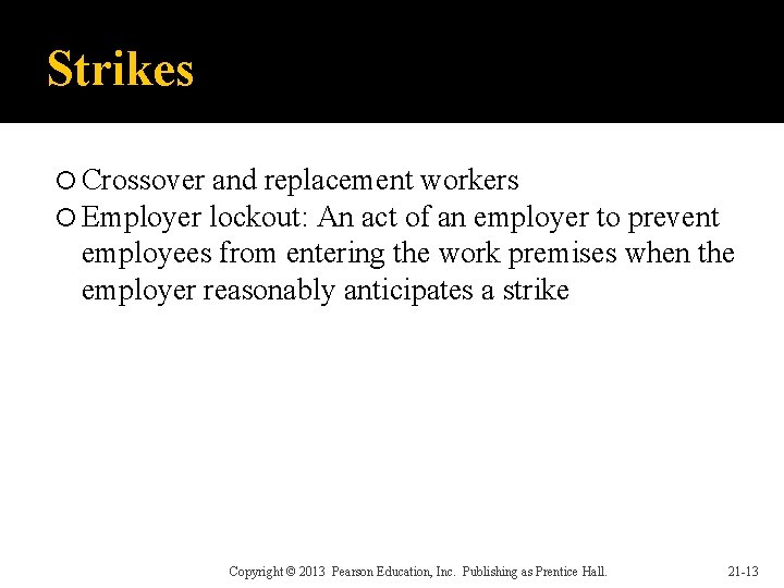 Strikes Crossover and replacement workers Employer lockout: An act of an employer to prevent
