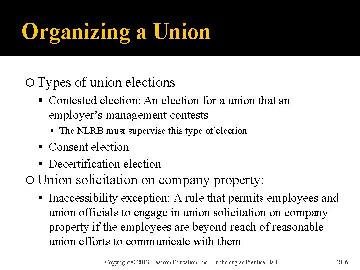 Organizing a Union Types of union elections Contested election: An election for a union