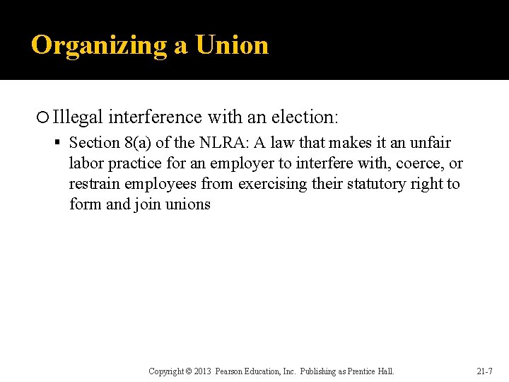 Organizing a Union Illegal interference with an election: Section 8(a) of the NLRA: A