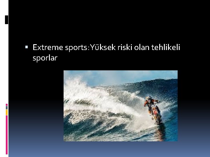  Extreme sports: Yüksek riski olan tehlikeli sporlar 